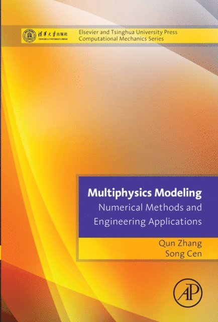 Song Cen, Qun Zhang - Multiphysics Modeling: Numerical Methods and Engineering Applications, E-bok. Tillgänglighet: Lägg i varukorg