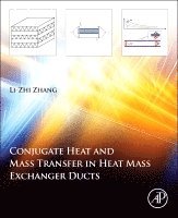 Li-Zhi Zhang - Conjugate Heat and Mass Transfer in Heat Mass Exchanger Ducts, Inbunden