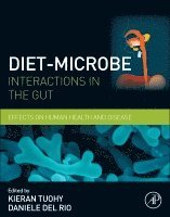 Kieran Tuohy, Daniele Del Rio - Diet-Microbe Interactions in the Gut, Inbunden. Tillgänglighet: Lägg i varukorg