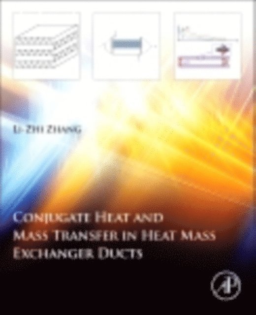 Li-Zhi Zhang - Conjugate Heat and Mass Transfer in Heat Mass Exchanger Ducts, E-bok