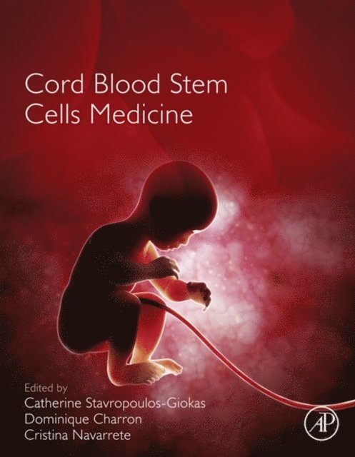 Cristina Navarrete, Dominique Charron, Catherine Stavropoulos-Giokas - Cord Blood Stem Cells Medicine, E-bok