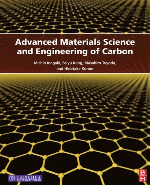 Hidetaka Konno, Masahiro Toyoda, Feiyu Kang, Michio Inagaki - Advanced Materials Science and Engineering of Carbon, E-bok