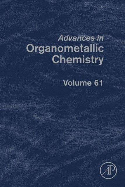 Mark J. Fink, Anthony F. Hill - Advances in Organometallic Chemistry, E-bok