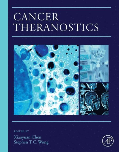 Stephen Wong, Xiaoyuan Chen - Cancer Theranostics, E-bok