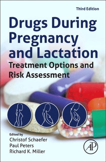 Richard K Miller, Paul W.J. Peters, Christof Schaefer - Drugs During Pregnancy and Lactation, E-bok