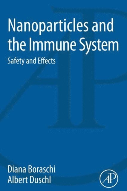 Albert Duschl, Diana Boraschi - Nanoparticles and the Immune System, E-bok