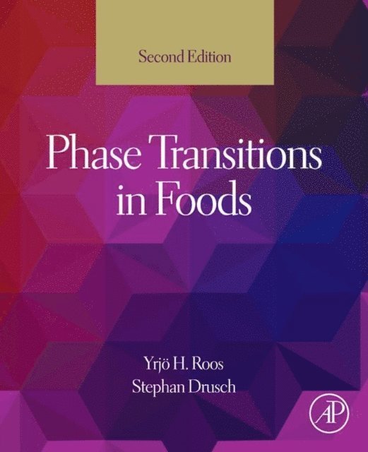 Stephan Drusch, Yrjo H Roos - Phase Transitions in Foods, E-bok