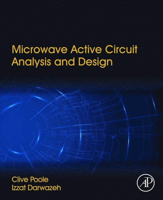 Izzat Darwazeh, Clive Poole - Microwave Active Circuit Analysis and Design, E-bok