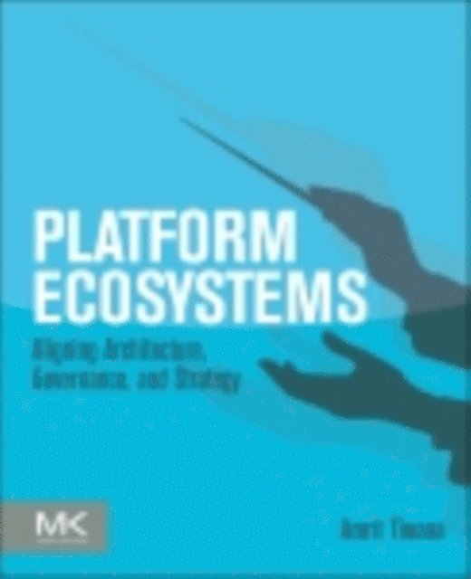 Amrit Tiwana - Platform Ecosystems, E-bok