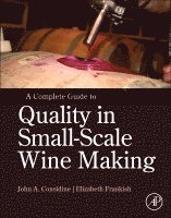 John Anthony Considine, Elizabeth Frankish - A Complete Guide to Quality in Small-Scale Wine Making, Inbunden