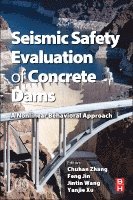 Chong Zhang - Seismic Safety Evaluation of Concrete Dams, Inbunden