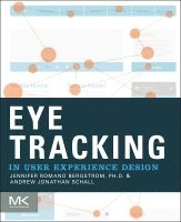 Jennifer Romano Bergstrom, Andrew Schall - Eye Tracking in User Experience Design, Häftad. Tillgänglighet: Lägg i varukorg