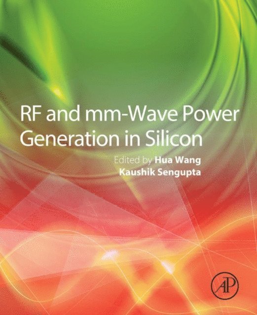 Kaushik Sengupta, Hua Wang - RF and mm-Wave Power Generation in Silicon, E-bok