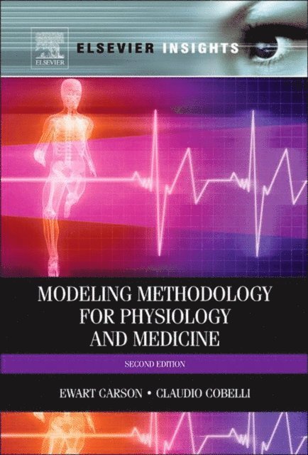 Claudio Cobelli, Ewart Carson - Modelling Methodology for Physiology and Medicine, E-bok
