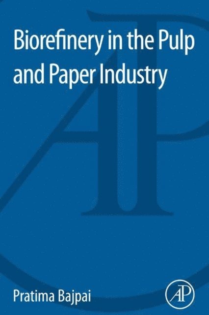 Pratima Bajpai - Biorefinery in the Pulp and Paper Industry, E-bok
