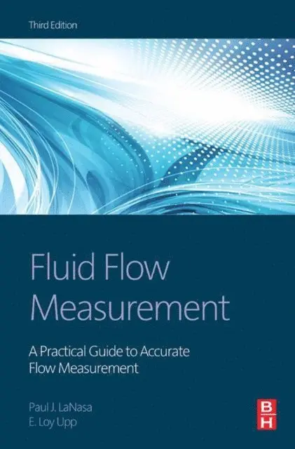 E. Loy Upp, Paul J. LaNasa - Fluid Flow Measurement, E-bok. Tillgänglighet: Lägg i varukorg