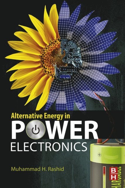 Muhammad H. Rashid - Alternative Energy in Power Electronics, E-bok