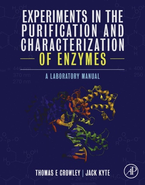 Jack Kyte, Thomas E. Crowley - Experiments in the Purification and Characterization of Enzymes, E-bok