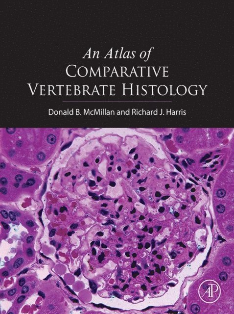 Richard James Harris, Donald B. McMillan - Atlas of Comparative Vertebrate Histology, E-bok