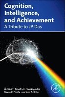 Timothy Papadopoulos, Rauno K. Parrila, John R. Kirby - Cognition, Intelligence, and Achievement, Inbunden