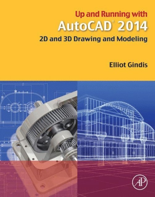 Elliot J. Gindis - Up and Running with AutoCAD 2014, E-bok. Tillgänglighet: Lägg i varukorg