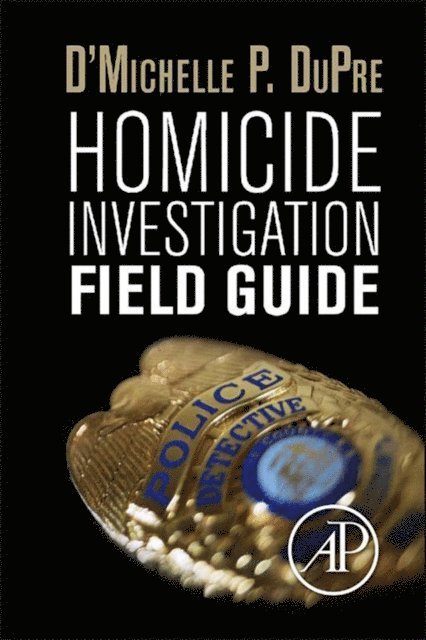 D'Michelle P. DuPre - Homicide Investigation Field Guide, E-bok. Tillgänglighet: Lägg i varukorg