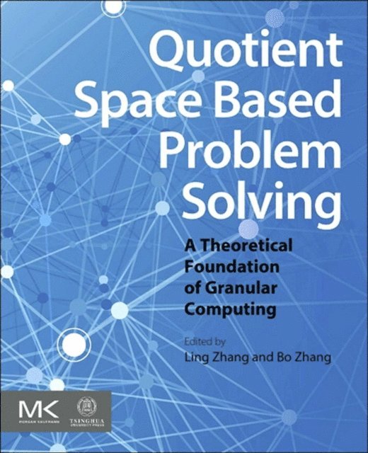 Bo Zhang, Ling Zhang - Quotient Space Based Problem Solving, E-bok