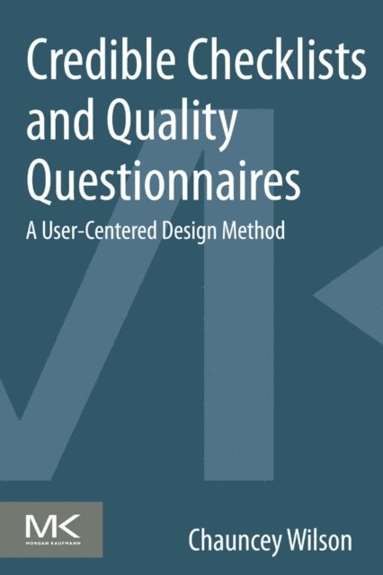 Chauncey Wilson - Credible Checklists and Quality Questionnaires, E-bok. Tillgänglighet: Lägg i varukorg