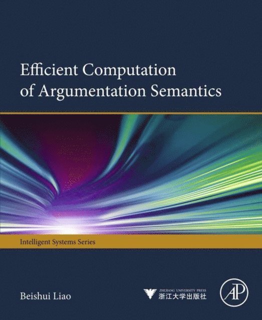Beishui Liao - Efficient Computation of Argumentation Semantics, E-bok