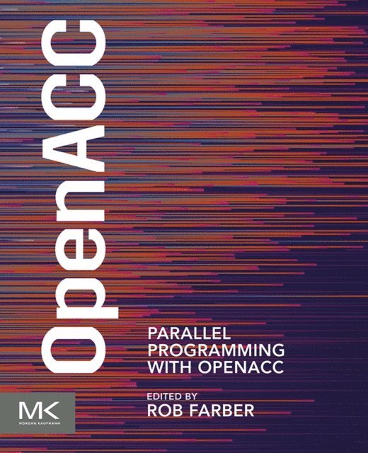 Rob Farber - Parallel Programming with OpenACC, E-bok. Tillgänglighet: Lägg i varukorg