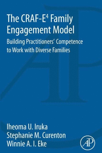 Winnie Eke, Stephanie Curenton, Iheoma Iruka - CRAF-E4 Family Engagement Model, E-bok
