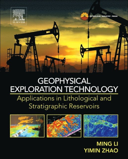 Ming Li - Geophysical Exploration Technology, E-bok