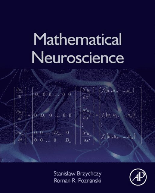Roman R. Poznanski, Stanislaw Brzychczy - Mathematical Neuroscience, E-bok