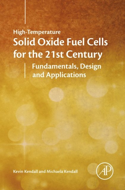 Michaela Kendall, Kevin Kendall - High-Temperature Solid Oxide Fuel Cells for the 21st Century, E-bok