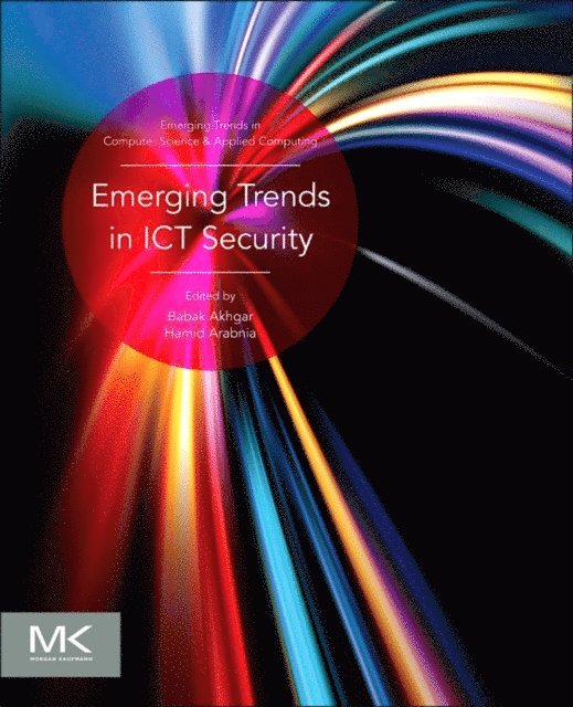 Hamid R Arabnia, Babak Akhgar - Emerging Trends in ICT Security, E-bok