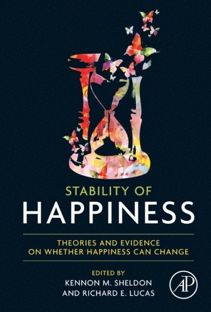 Richard E. Lucas, Kennon M Sheldon - Stability of Happiness, E-bok