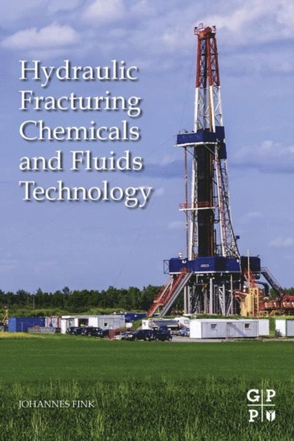 Johannes Fink - Hydraulic Fracturing Chemicals and Fluids Technology, E-bok. Tillgänglighet: Lägg i varukorg