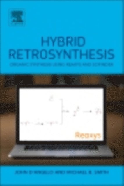 John D'Angelo, Michael B. Smith - Hybrid Retrosynthesis, E-bok