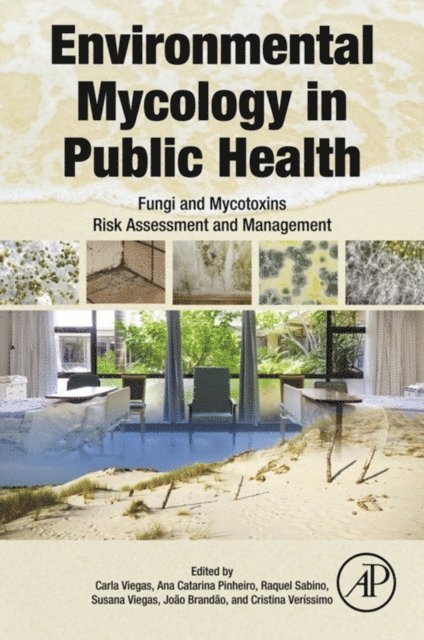 Cristina Verissimo, Joao Brandao, Susana Viegas, Raquel Sabino, Ana Catarina Pinheiro, Carla Viegas - Environmental Mycology in Public Health, E-bok