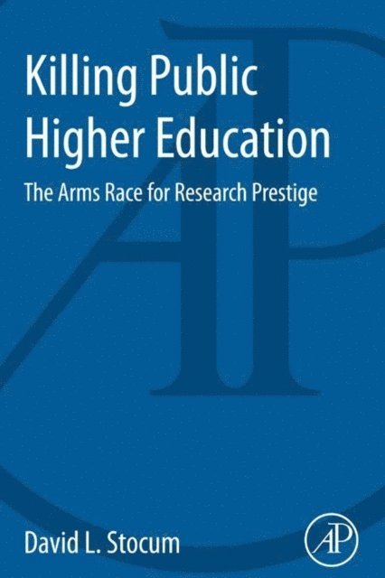 David L. Stocum - Killing Public Higher Education, E-bok