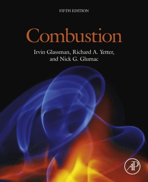 Nick G. Glumac, Richard A. Yetter, Irvin Glassman - Combustion, E-bok. Tillgänglighet: Lägg i varukorg