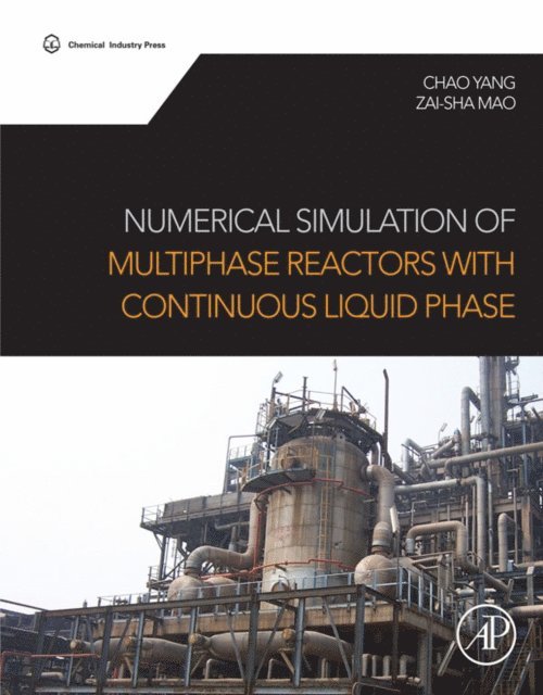 Zai-Sha Mao, Chao Yang - Numerical Simulation of Multiphase Reactors with Continuous Liquid Phase, E-bok