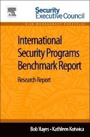 Bob Hayes, Kathleen Kotwica - International Security Programs Benchmark Report, Häftad