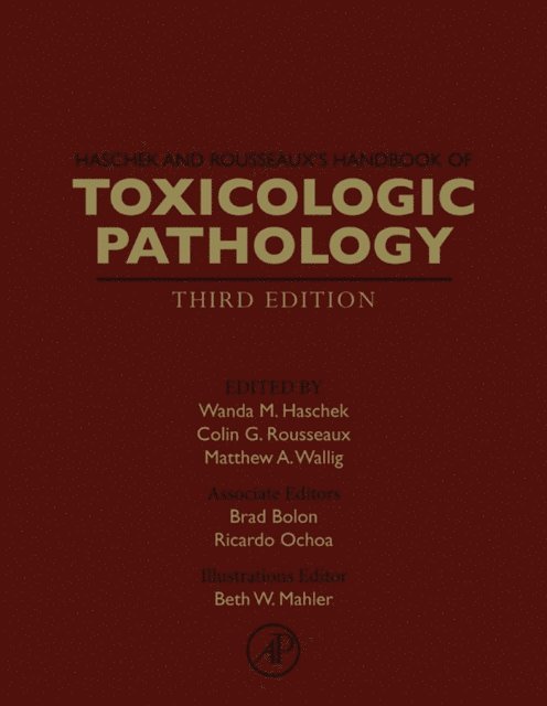 Ricardo Ochoa, Brad Bolon, Matthew A. Wallig, Colin G. Rousseaux, Wanda M Haschek - Haschek and Rousseaux's Handbook of Toxicologic Pathology, E-bok