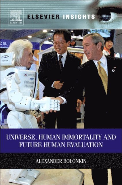 Alexander Bolonkin - Universe, Human Immortality and Future Human Evaluation, E-bok. Tillgänglighet: Lägg i varukorg