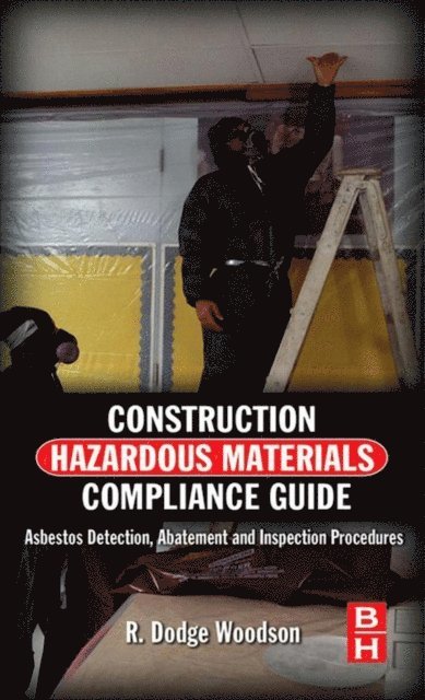 R. Dodge Woodson - Construction Hazardous Materials Compliance Guide, E-bok