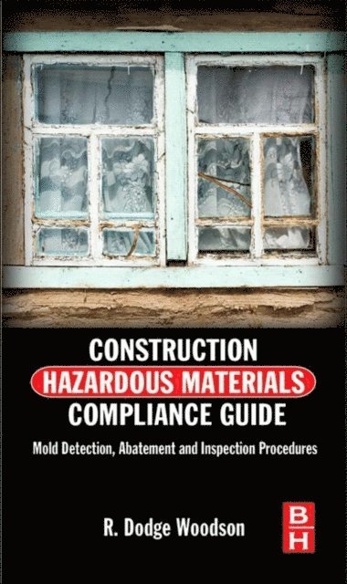R. Dodge Woodson - Construction Hazardous Materials Compliance Guide, E-bok