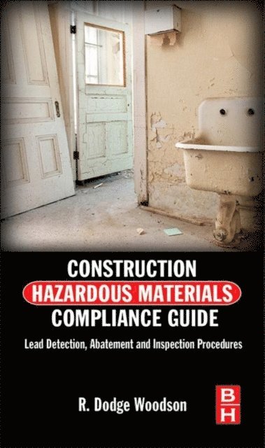 R. Dodge Woodson - Construction Hazardous Materials Compliance Guide, E-bok
