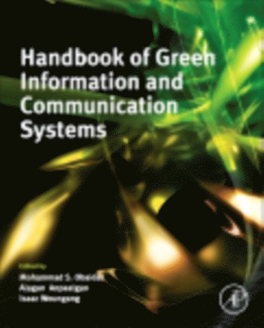 Mohammad S. Obaidat, Isaac Woungang, Alagan Anpalagan - Handbook of Green Information and Communication Systems, E-bok