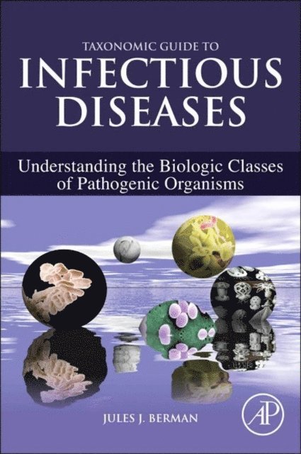 Jules J. Berman - Taxonomic Guide to Infectious Diseases, E-bok